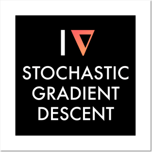 I Heart Stochastic Gradient Descent - Black Posters and Art